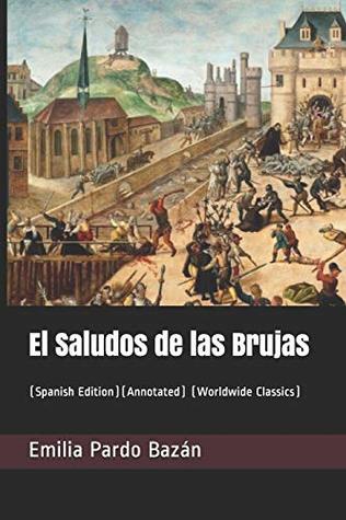 Read El Saludos de las Brujas: (Annotated) (Worldwide Classics) - Emilia Pardo Bazán | ePub