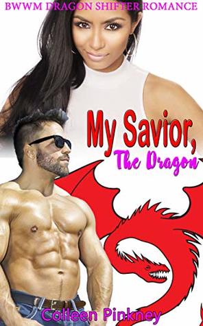 Download My Savior, The Dragon: BWWM Dragon Shifter Romance - Colleen Pinkney file in PDF