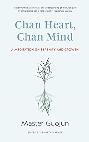 Download Chan Heart, Chan Mind: A Meditation on Serenity and Growth - Guojun | PDF
