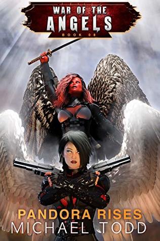 Download Pandora Rises: A Supernatural Action Adventure Opera (War Of The Angels Book 8) - Michael Todd | PDF