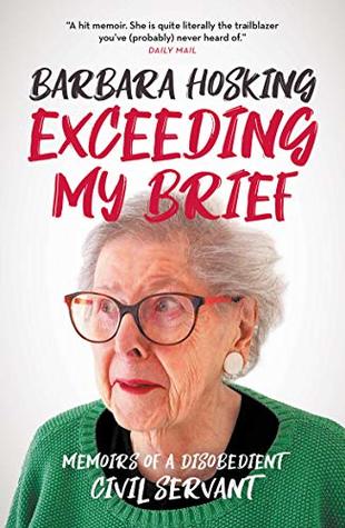 Read online Exceeding My Brief: Memoirs of a Disobedient Civil Servant - Barbara Hosking file in ePub