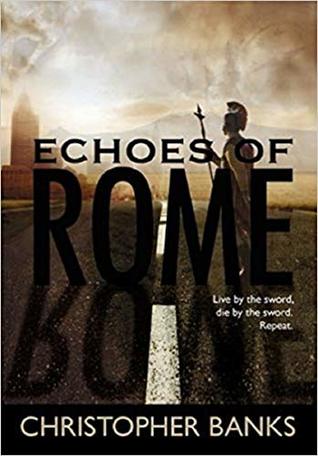 Read Echoes of Rome: Book 1 of the New Gods Trilogy - Christopher Banks file in PDF