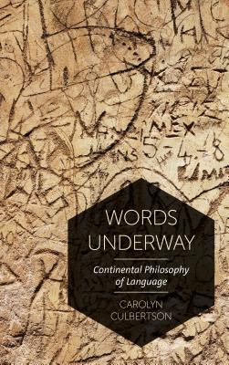 Read Words Underway: Continental Philosophy of Language - Carolyn Culbertson file in ePub