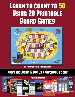 Read online Fun Counting Activities for Kindergarten (Learn to Count to 50 Using 20 Printable Board Games): A Full-Color Workbook with 20 Printable Board Games for Preschool/Kindergarten Children. - James Manning | PDF