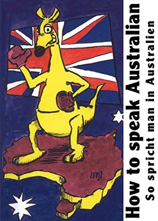Read online How to speak Australian: So spricht man in Australien - Sascha Exner file in PDF