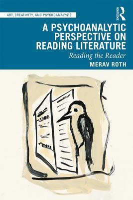 Download A Psychoanalytic Perspective on Reading Literature: Reading the Reader - Merav Roth file in PDF