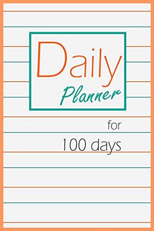 Read Daily planner for 100 days: Daily planner size 5.5 x 8.5 : Trackers, Planners , Journals , Appointments , to do list, time schedule and Organizers : color lined cover 2 - planner 1411 file in ePub
