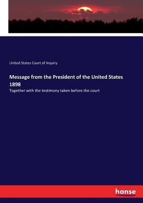 Download Message from the President of the United States 1898 - United States Court of Inquiry | ePub