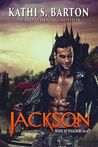 Read online Jackson: House of Wilkshire ― Paranormal Dragon Shifter Romance - Kathi S Barton | PDF