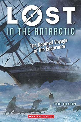 Download Lost #4: Lost in the Antarctic: The Doomed Voyage of the Endurance - Tod Olson file in PDF