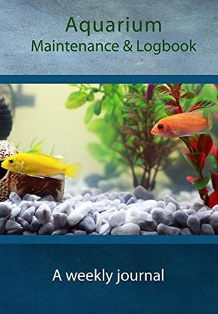 Read Aquarium Maintenance & Logbook: A weekly journal - Nightowl Books | PDF
