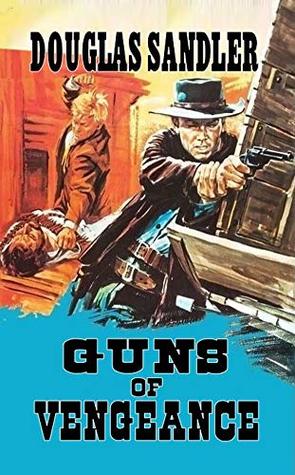 Download Guns of Vengeance: South of the Border: A Western Adventure - Douglas Sandler file in ePub