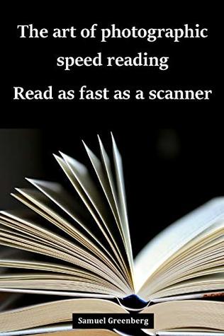 Download The art of photographic speed reading : Read as fast as a scanner - Samuel Greenberg | PDF