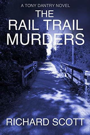 Read online The Rail Trail Murders: Murder in a retirement community (A Tony Dantry Novel) - Richard Scott | PDF