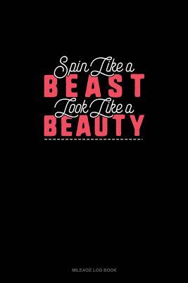 Read Spin Like A Beast Look Like A Beauty: Mileage Log Book -  | PDF