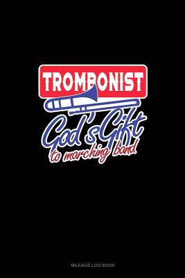 Read online Trombonist God's Gift To Marching Band: Mileage Log Book -  file in ePub