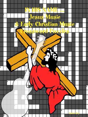 Read In His Name  Jesus Music & Early Christian Music Crossword Puzzles - Aaron Joy file in PDF