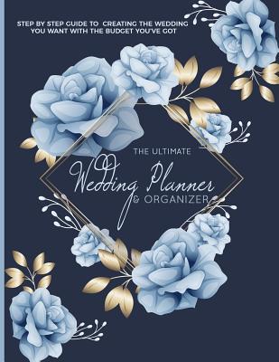 Read The Ultimate Wedding Planner & Organizer: Step by step guide to creating the wedding you want with the budget you've got - Dazenmonk Designs | PDF