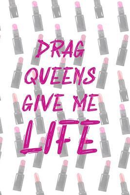 Download Drag Queens Give Me Life: Blank Lined Notebook Journal Diary Composition Notepad 120 Pages 6x9 Paperback ( Drag Queen ) (Lipstick) - Flin Pedler P file in PDF