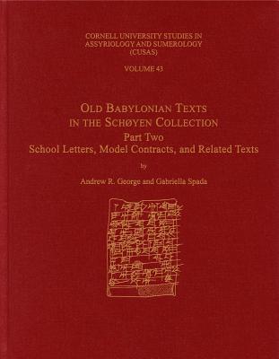 Download Old Babylonian Texts in the Sch�yen Collection, Part Two: School Letters, Model Contracts, and Related Texts - A.R. George | ePub