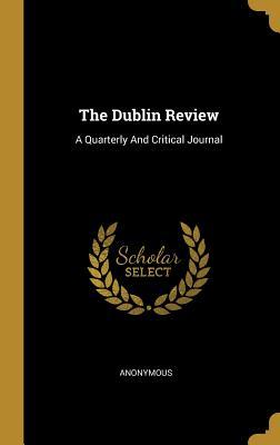 Download The Dublin Review: A Quarterly And Critical Journal - Anonymous file in PDF