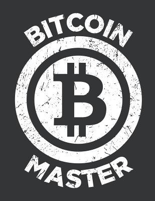Download Notebook: Bitcoin Master Trader Cryptocurrency Miner Journal & Doodle Diary; 120 College Ruled Pages for Writing and Drawing - 8.5x11 in. - Cryptomining Design Publishing Co | PDF