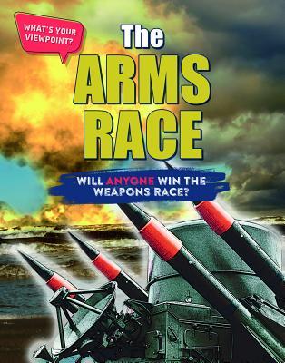 Download The Arms Race: Will Anyone Win the Weapons Race? - Anita Croy file in ePub