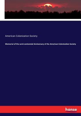 Download Memorial of the semi-centennial Anniversary of the American Colonization Society - American Colonization Society | PDF