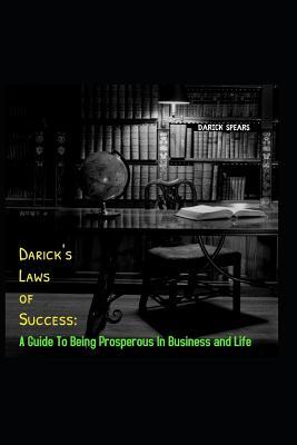 Download Darick's Laws of Success: A Guide to Being Prosperous in Business and Life - Darick Spears file in PDF