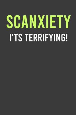 Read Scanxiety Its Terrifying!: Blank Lined Notebook Journal for Cancer Patients - Lilith Grace | ePub
