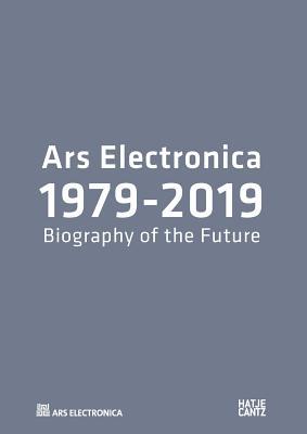 Read online Ars Electronica 1979-2019: Biography of the Future - Andreas J Hirsch file in ePub
