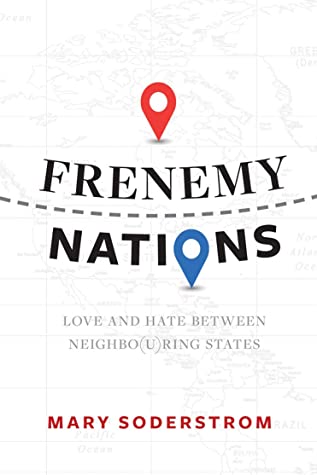 Download Frenemy Nations: Love and Hate Between Neighbo(u)ring States - Mary Soderstrom file in ePub