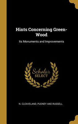 Download Hints Concerning Green-Wood: Its Monuments and Improvements - N Cleaveland file in ePub