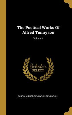 Download The Poetical Works Of Alfred Tennyson; Volume 4 - Alfred Tennyson | PDF