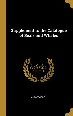 Download Supplement to the Catalogue of Seals and Whales - Anonymous file in PDF