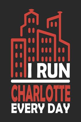 Read online I Run Charlotte Every Day: Charlotte Notebook Charlotte Vacation Journal Handlettering Diary I Logbook 110 Journal Paper Pages Charlotte Buch 6 x 9 -  file in PDF