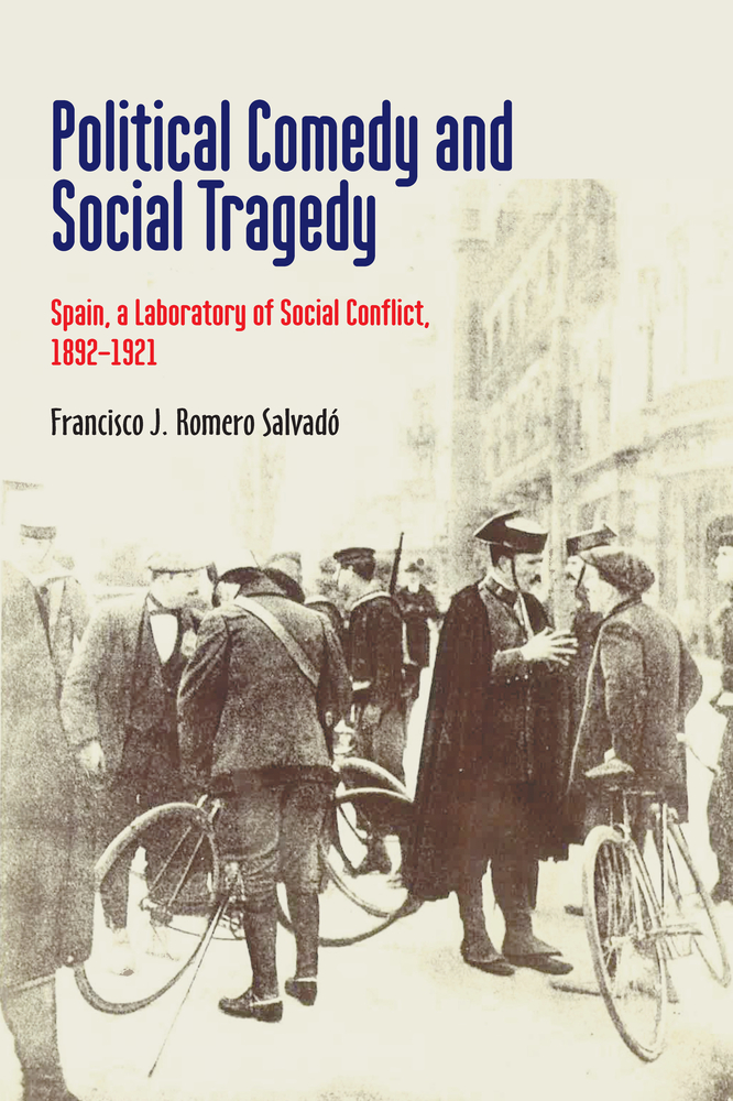 Read online Political Comedy and Social Tragedy: Spain, a Laboratory of Social Conflict, 1892–1921 - Franciso Romero Salvadó file in PDF