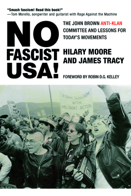 Read online No Fascist Usa!: The John Brown Anti-Klan Committee and Lessons for Today's Movements - James Tracy | PDF