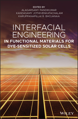 Read Interfacial Engineering in Functional Materials for Dye-Sensitized Solar Cells - Alagarsamy Pandikumar file in ePub