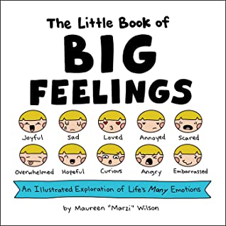 Download The Little Book of Big Feelings: An Illustrated Exploration of Life's Many Emotions - Maureen Marzi Wilson file in ePub