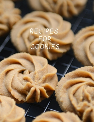 Download Recipes for Cookies: Cookbook to Write Large 100 Pages, Practical and Extended 8.5 X 11 Inches -  | ePub